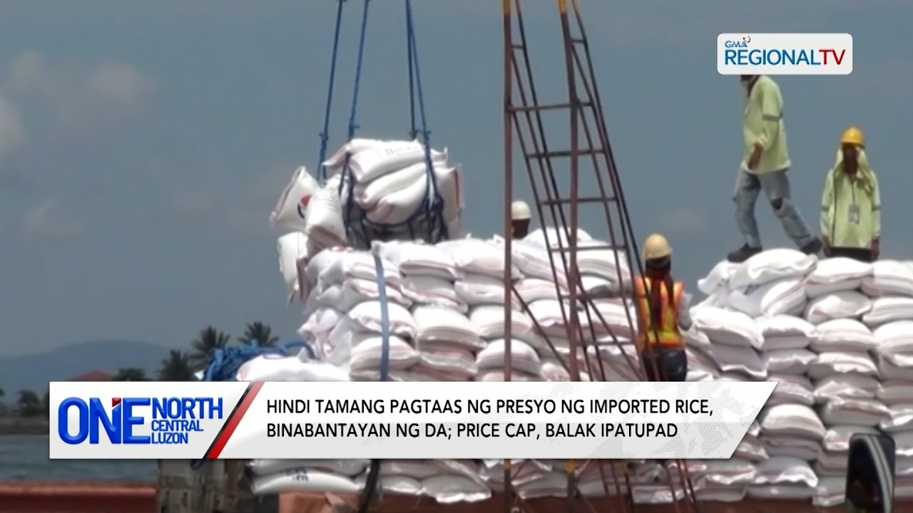 Hindi tamang pagtaas ng presyo ng imported rice, binabantayan ng DA | One North Central Luzon