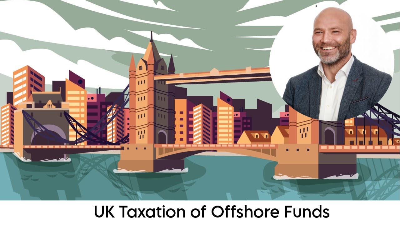 UK Taxation of Offshore Funds (and how to include offshore income and gains on your SA tax return)