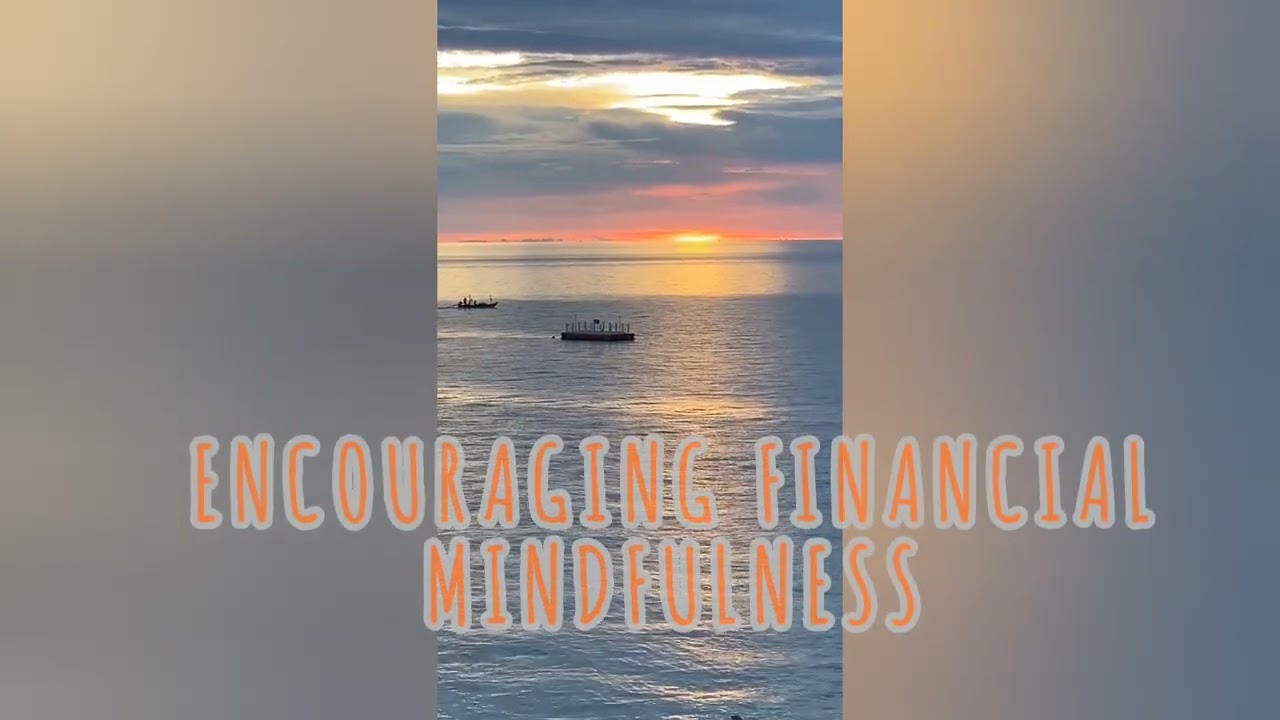 Encouraging Financial Mindfulness!