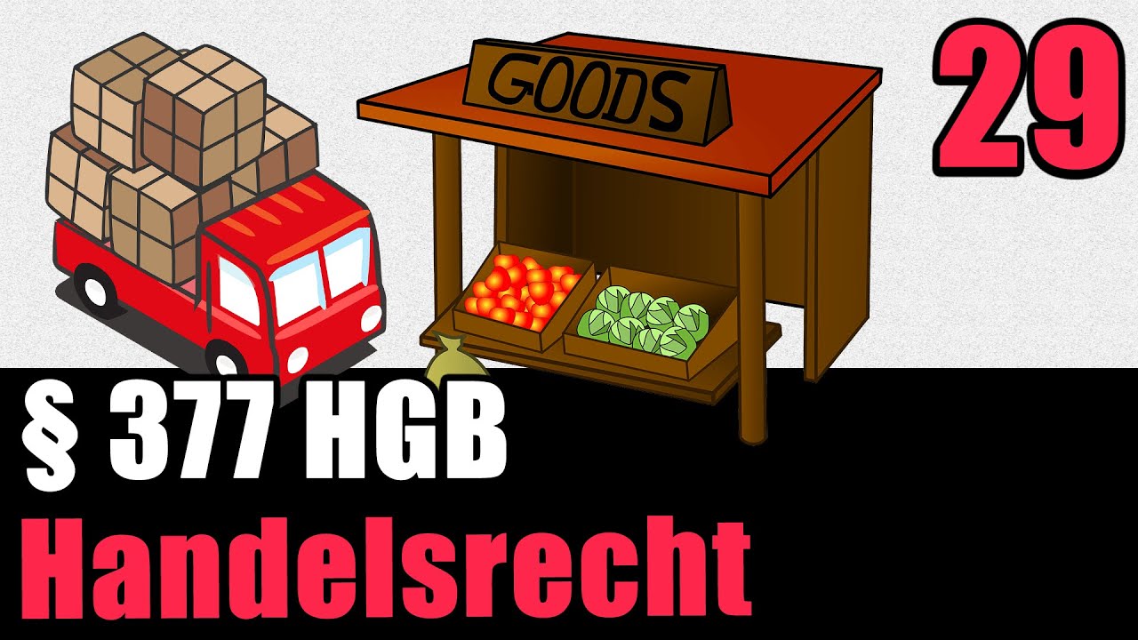 Untersuchungs- und Rügeobliegenheit § 377 HGB - Handelsrecht 29