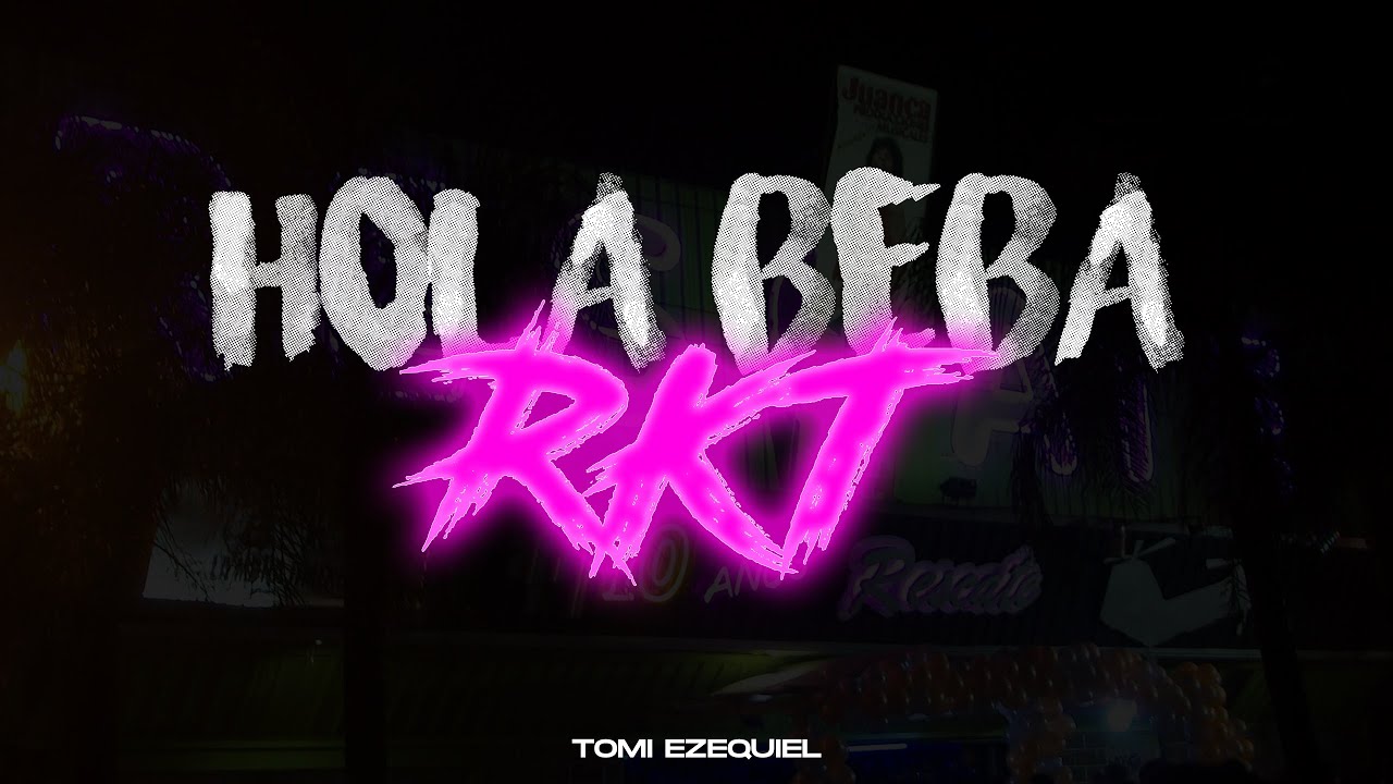 HOLA BEBA RKT - Tomi Ezequiel