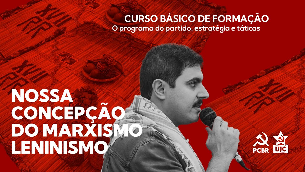 Aula 1: Nossa concepção do marxismo-leninismo | Curso Básico de Formação | Módulo 1