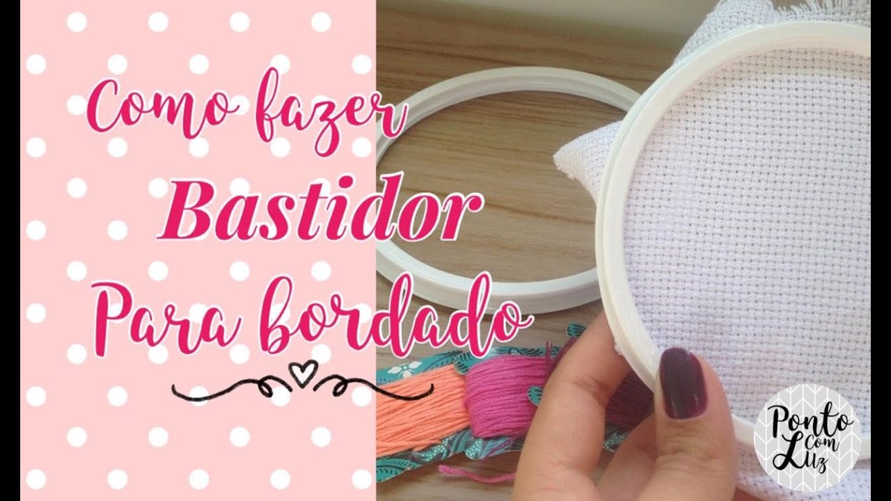 Como Fazer Bastidor Para Bordar