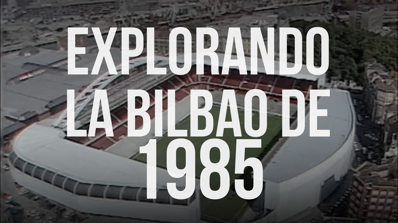 🔴 La ANTIGUA Bilbao desde el CIELO (1985) 🚁 ¡INCREÍBLES IMÁGENES HISTÓRICAS!