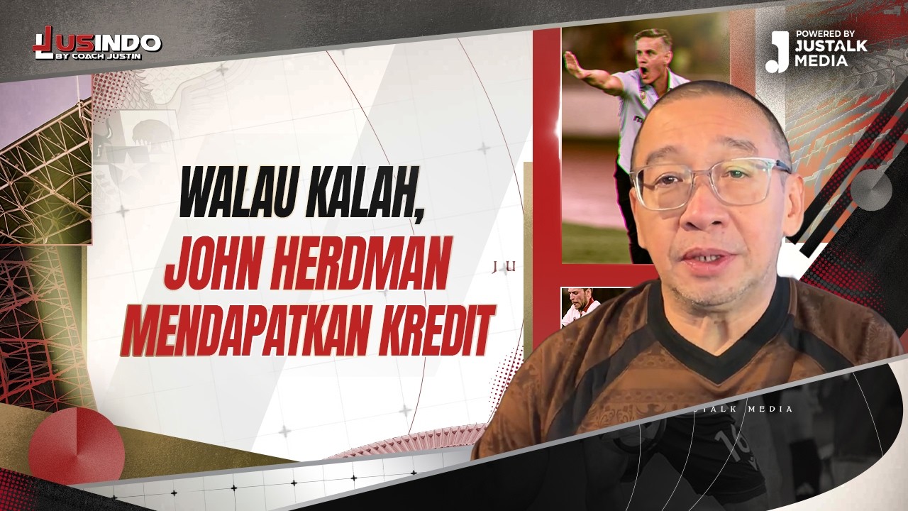 JUS INDO #177 : WALAU KALAH, JOHN HERDMAN MENDAPATKAN KREDIT.