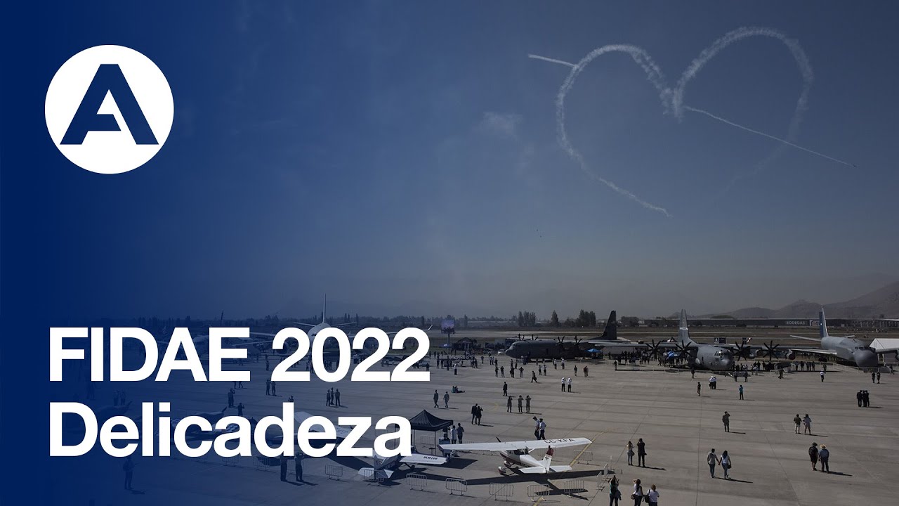 #FIDAE2022: Delicadeza