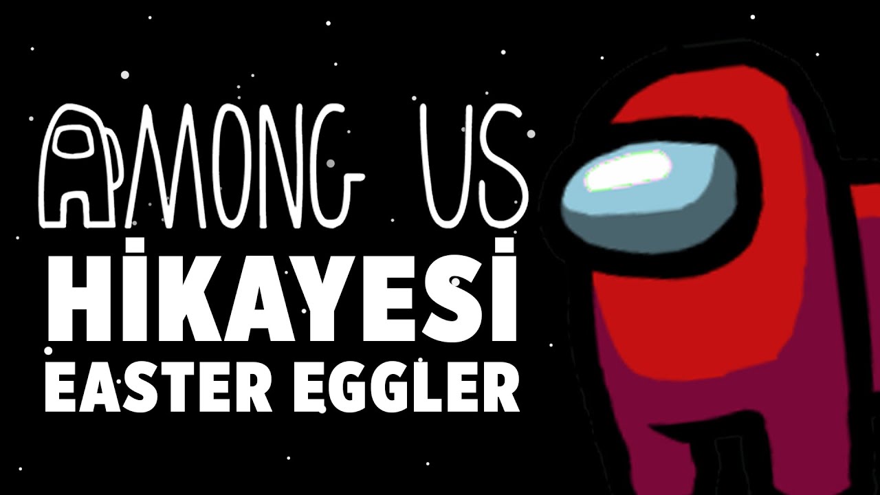 Among Us Hikayesi Ve Bilinmeyenleri