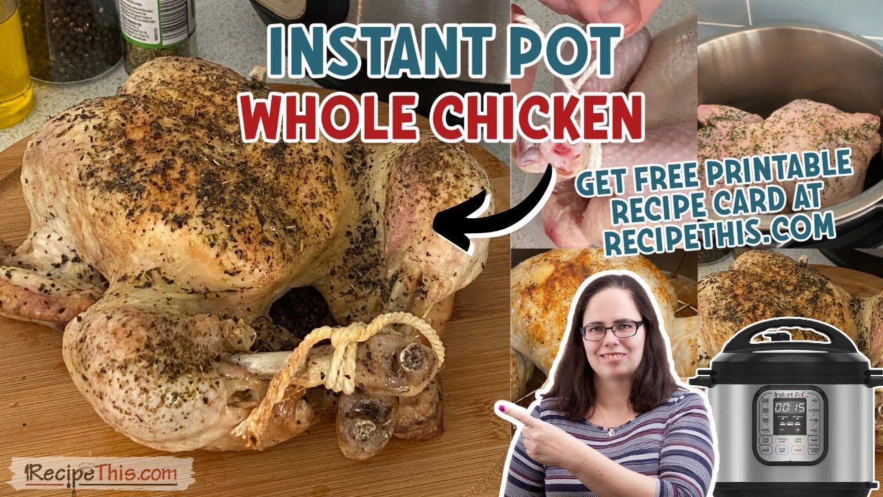 Instant Pot Whole Chicken (plus instant pot chicken cook times explained)