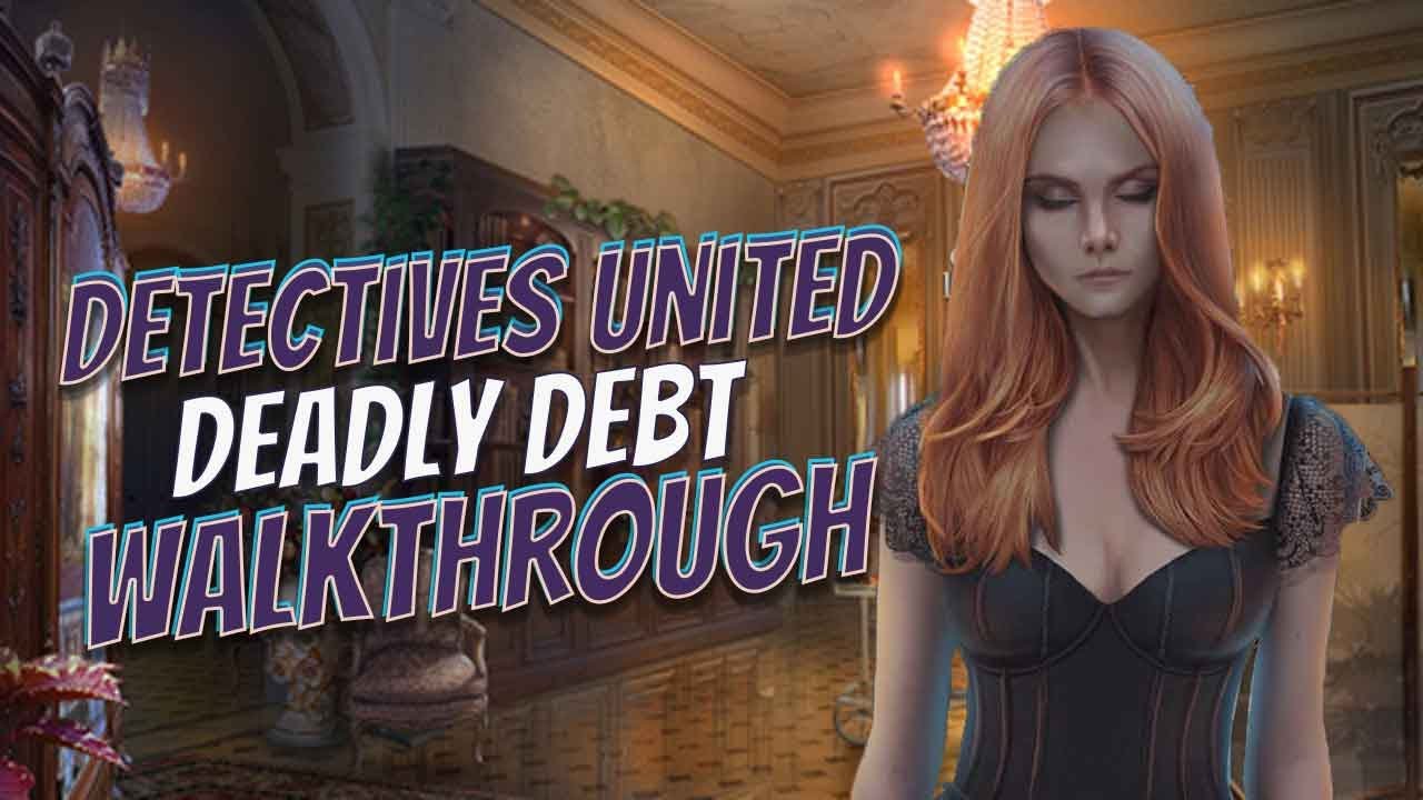 Detectives United 5 Deadly Debt Walkthrough Big Fish Adventure Games 1080 HD Gamzilla