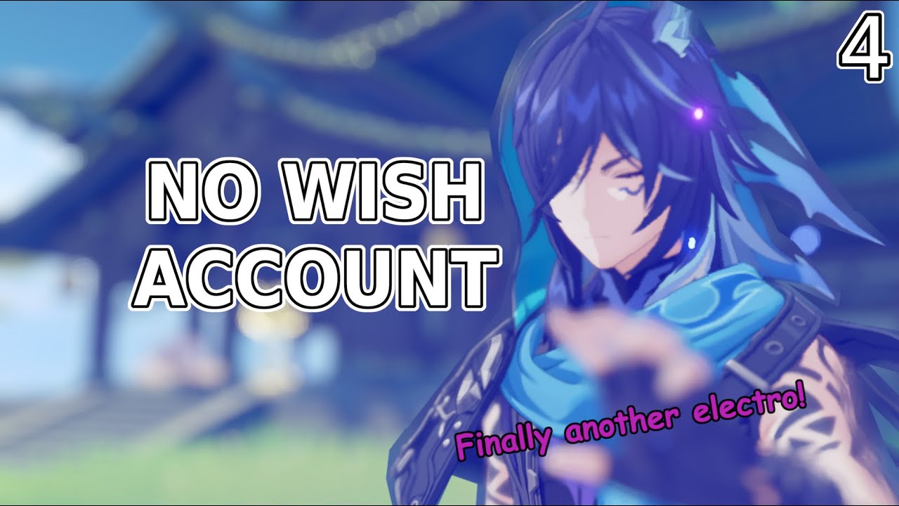 We FINALLY got a 2nd Electro Character [No Wish #4]