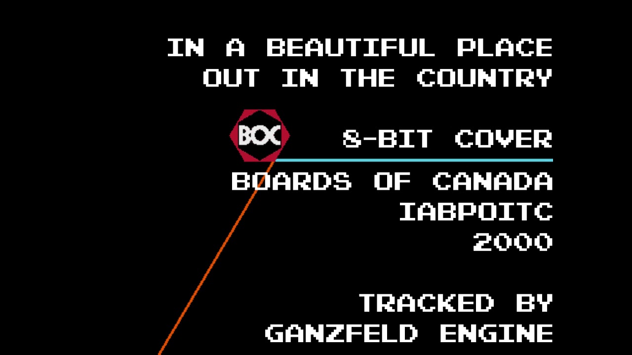 Boards of Canada - In a Beautiful Place out in the Country ( 8-bit cover by Ganzfeld Engine )