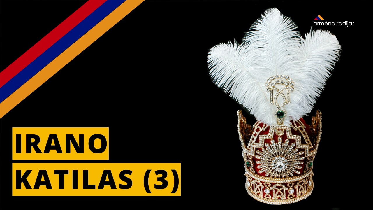 Irano Katilas (3 dalis) | Ep.174 | ARMĖNO RADIJAS
