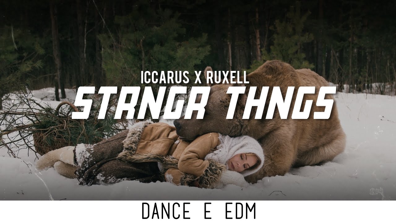 Iccarus x Ruxell - Strngr Thngs