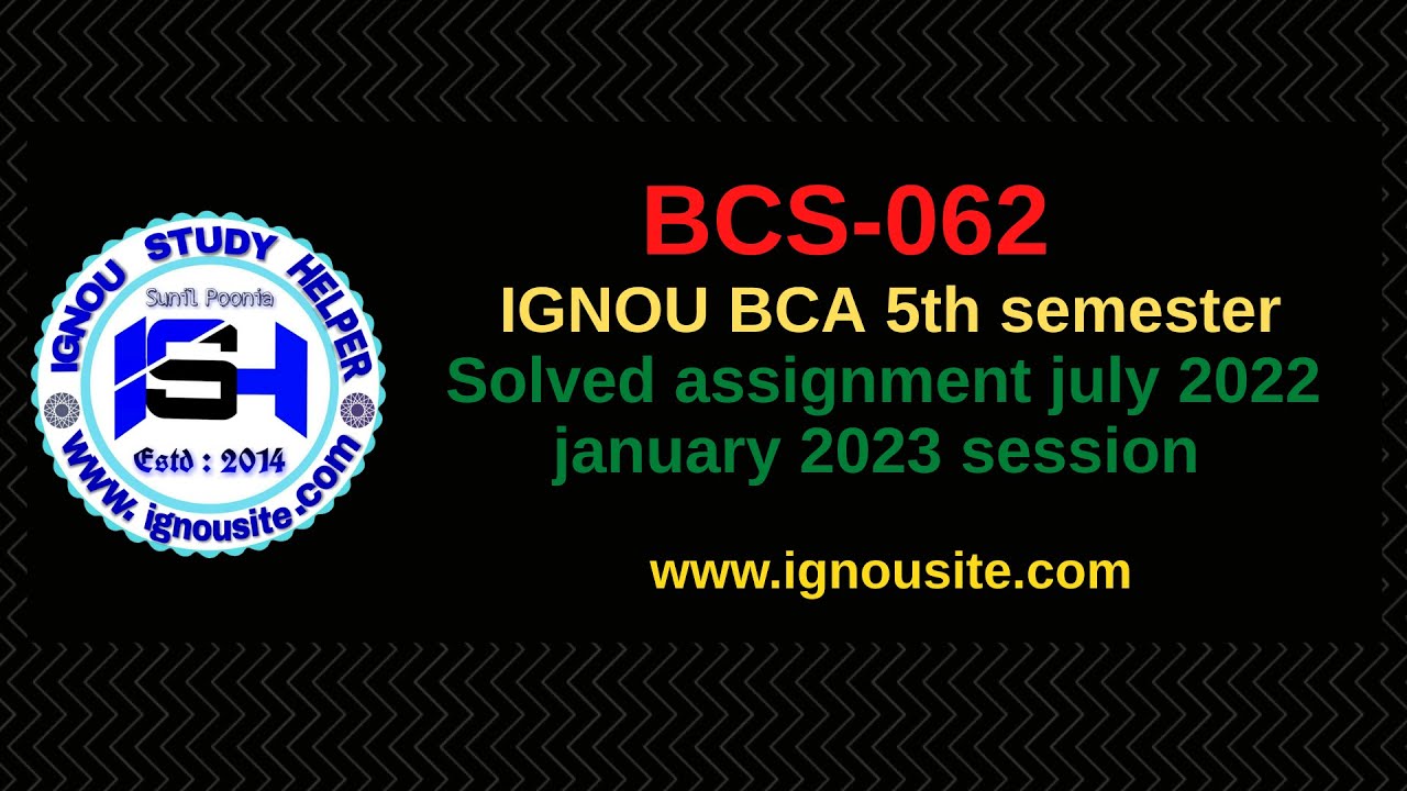 IGNOU BCS-062 solved assignment July-January 2022-23 Download || BCA 6th semester solved assignment