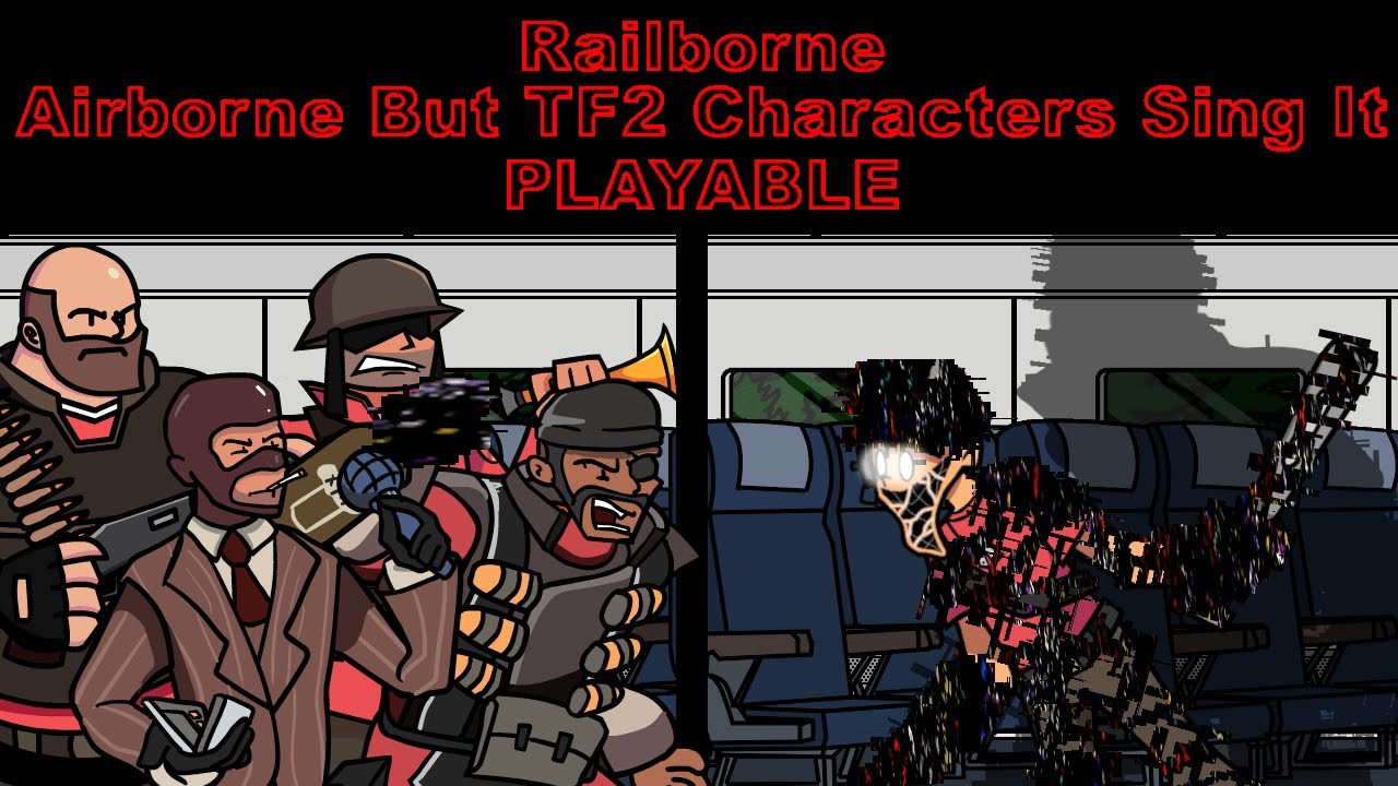 Railborne (Airborne but tf2 characters sing it) PLAYABLE