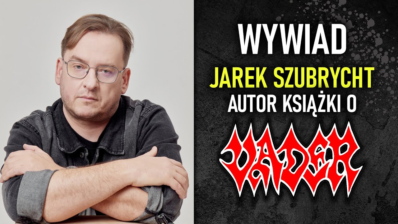 JAREK SZUBRYCHT: METAL, VADER, SLAYER I DZIENNIKARSTWO - WYWIAD