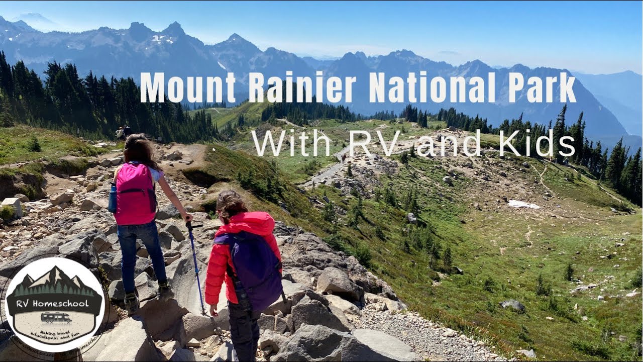Mount Rainier National Park - with Kids and RV Motorhome - RV Homeschool