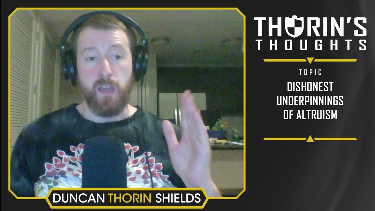 Thorin's Side - Dishonest Under-Pinnings of Altruism (Philosophy)