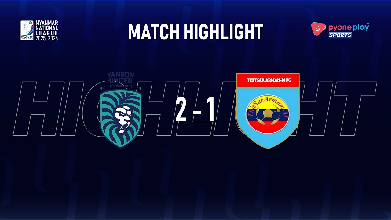 Match Highlights,Myanmar National League 2025-2026,Week - 17,YANGON UNITED FC 2 - 1THITSAR ARMAN  FC