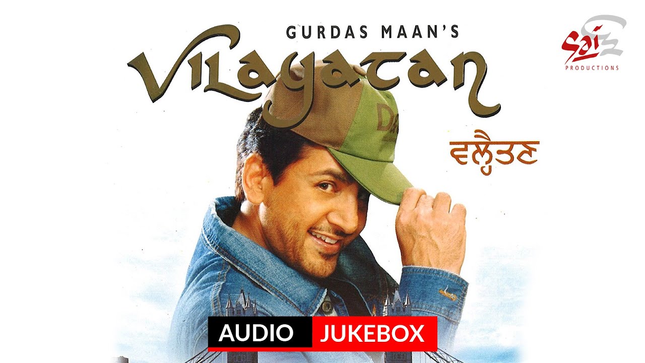 Gurdas Maan I Vilayatan I Full Album I Audio Jukebox