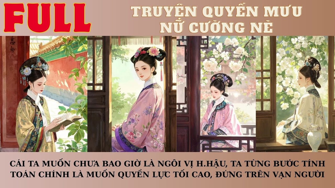 21.CÁI TA MUỐN CHƯA BAO GIỜ LÀ NGÔI VỊ H.HẬU, TA TỪNG BƯỚC TÍNH TOÁN CHÍNH LÀ MUỐN QUYỀN LỰC TỐI CAO