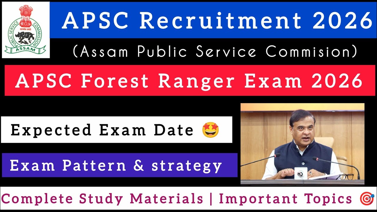 APSC Forest Ranger 2026 Updates | APSC Forest Ranger excepted exam date #assam #apsc