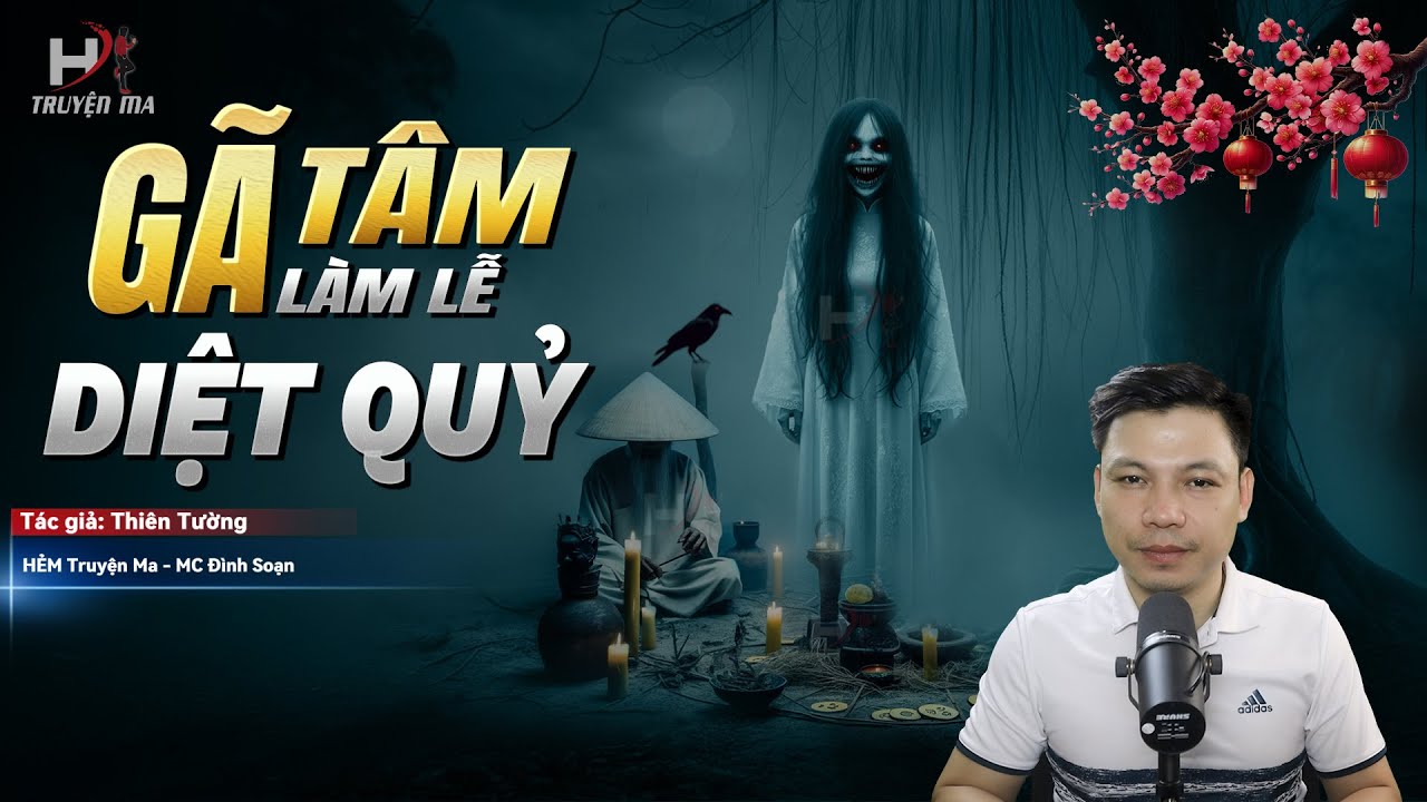Truyện Ma Ngày Tết: GÃ TÂM DIỆT QUỶ - Giá Phải Trả Khi Dùng Tà Thuật Để Thay Đổi Cuộc Sống Của Mình