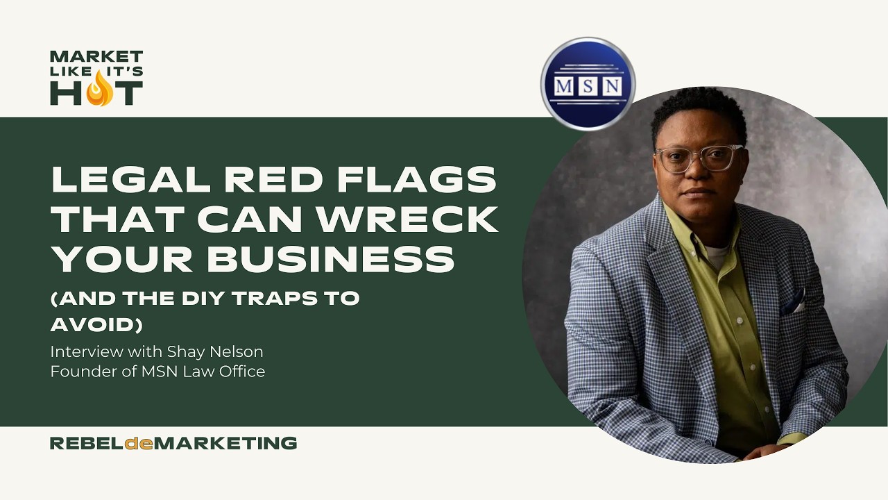 Legal Red Flags That Can Wreck Your Business (and the traps to avoid) | Market Like It’s Hot Ep. 36