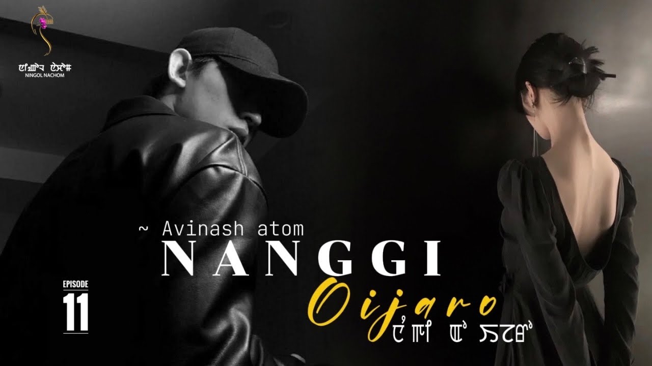 NANGGI OIJARO ~ Epi. 11 ~ Rinda Avinash Atom