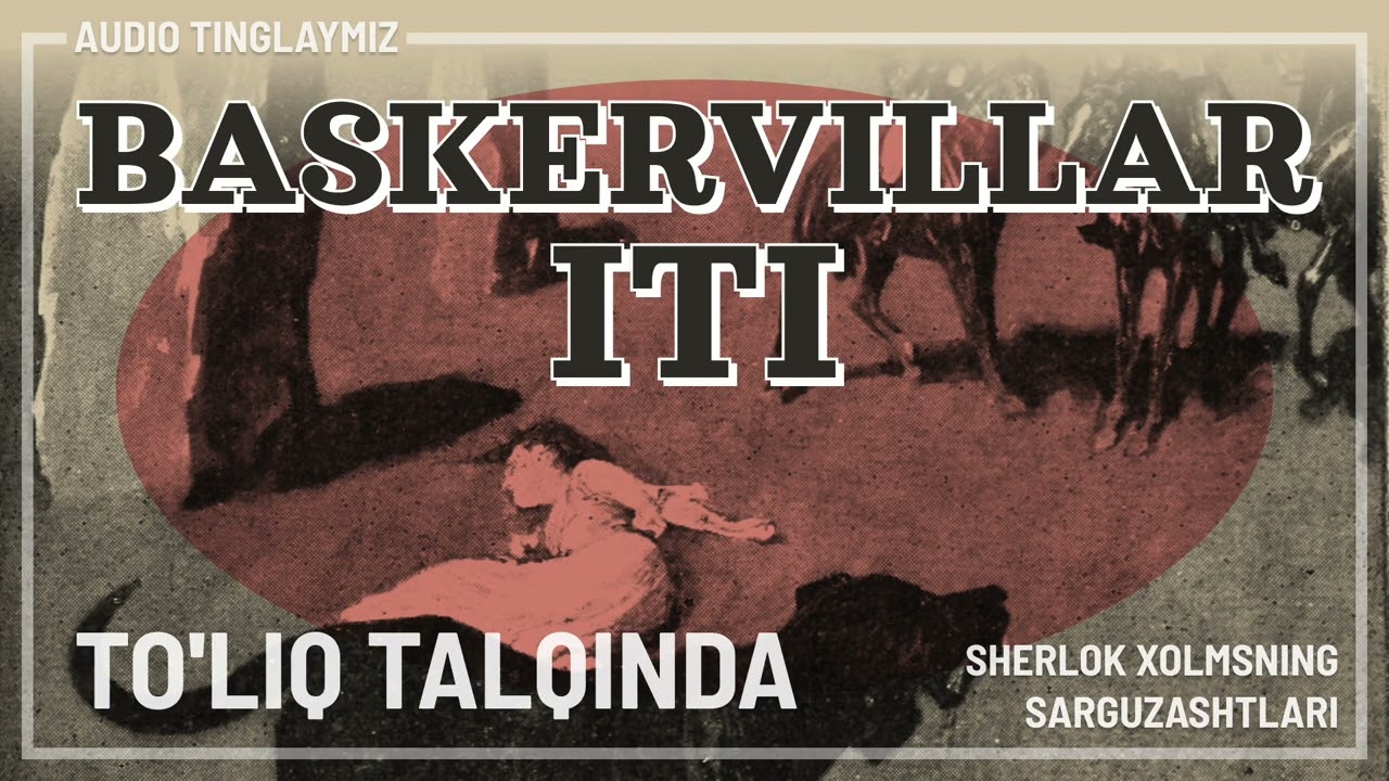 Baskervillar iti / To'liq talqinda