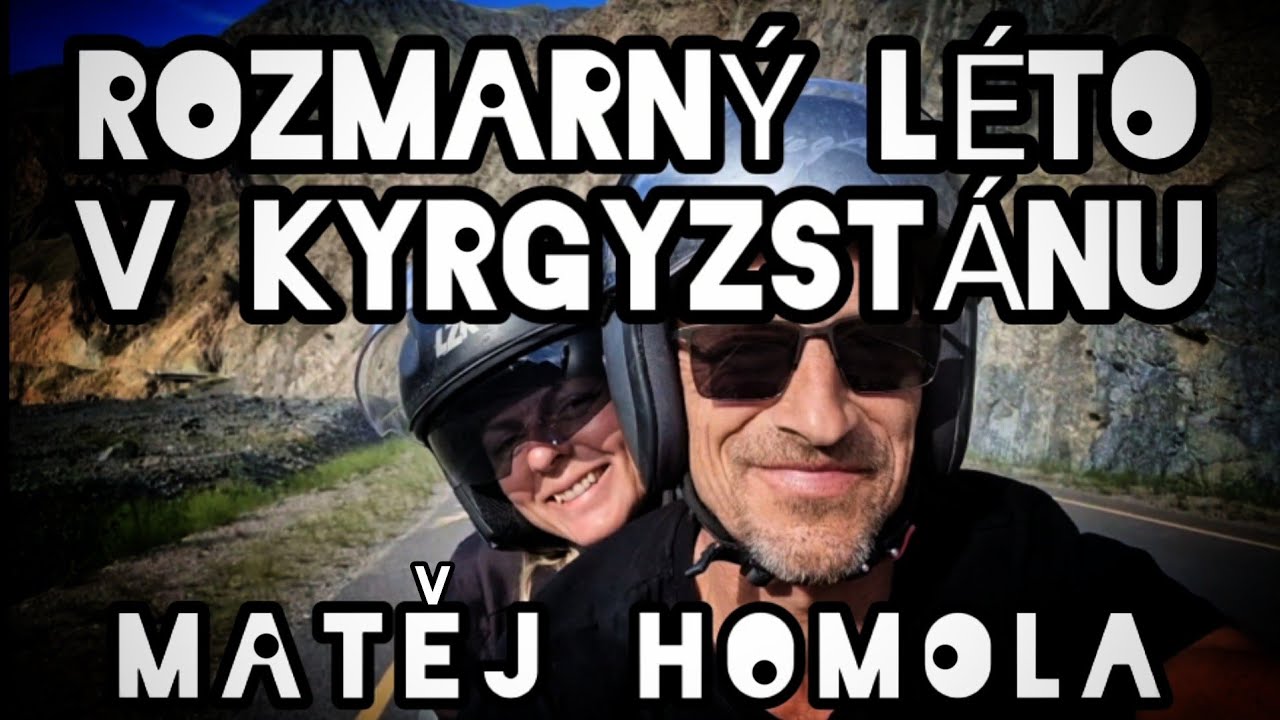 Matěj Homola - ROZMARNÝ LÉTO V KYRGYZSTÁNU (mototripy 2024)