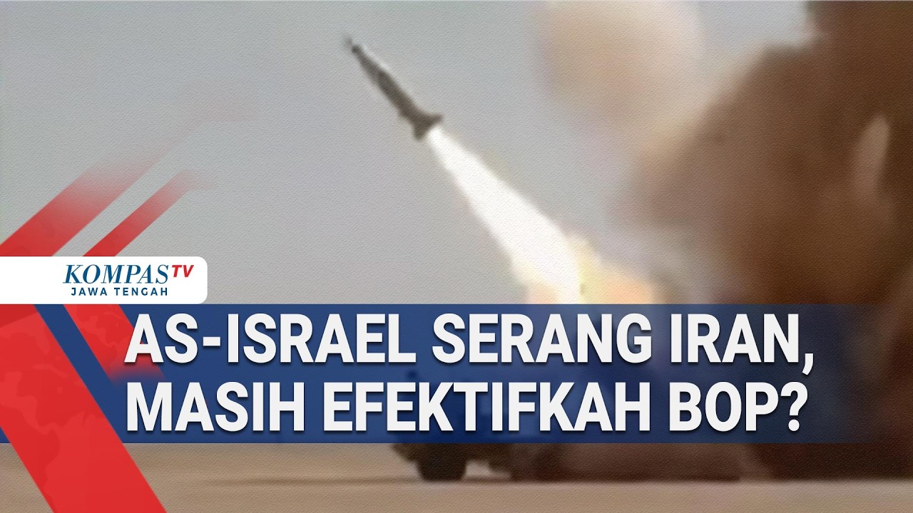 As-Israel Serang Iran, Masih Efektifkah BOP?
