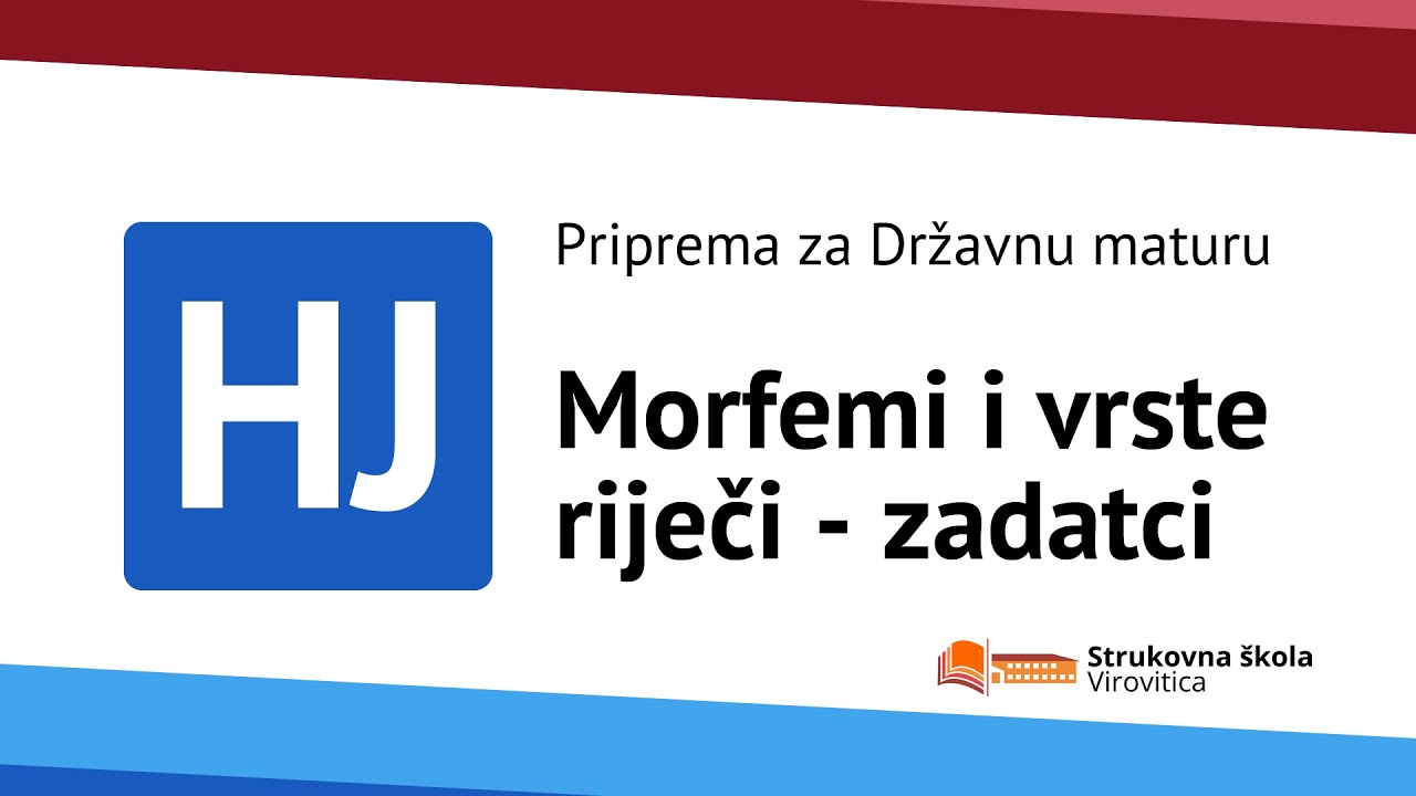 Morfemi i vrste riječi - zadatci - školske pripreme za državnu maturu iz Hrvatskoga jezika