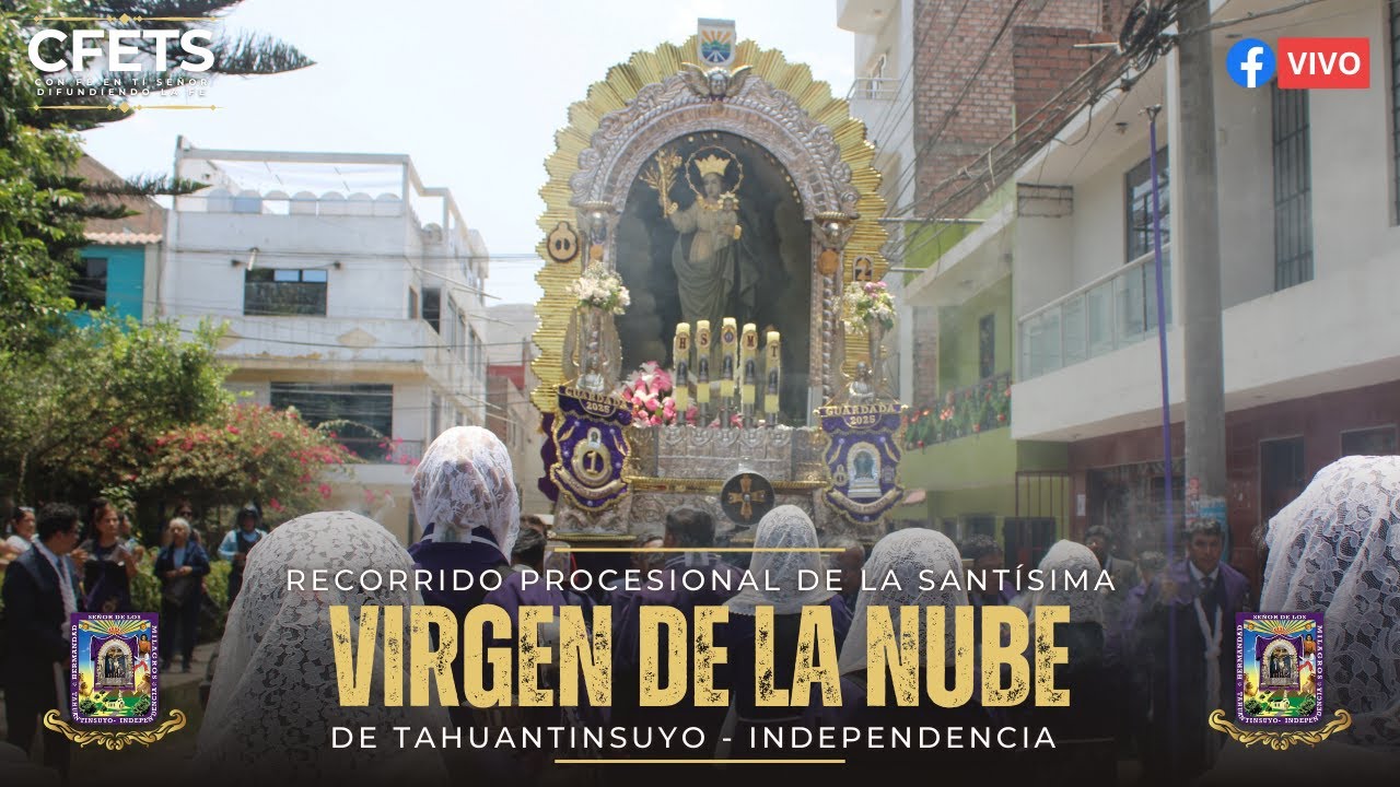 Recorrido Procesional de la Santísima Virgen de la Nube de Tahuantinsuyo - Independencia 2025