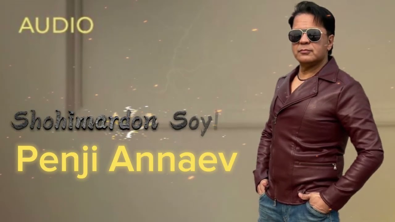 Penji Annev - Shohimardon Soylari 