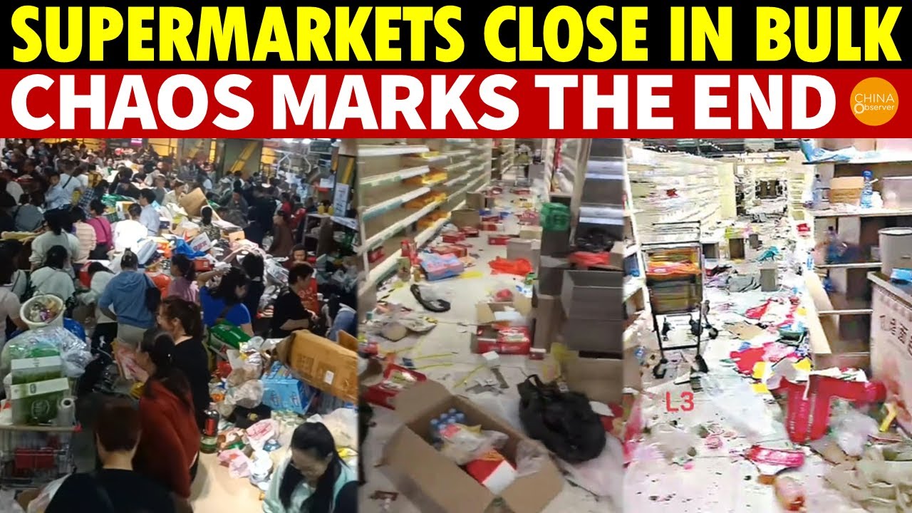 China’s Supermarkets Shut Down in Bulk, Chaos at Closing Scenes as Crowds Rush to Buy