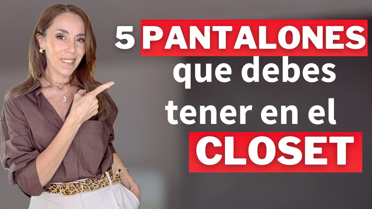 5 PANTALONES QUE TODA MUJER DEBE TENER EN SU ARMARIO