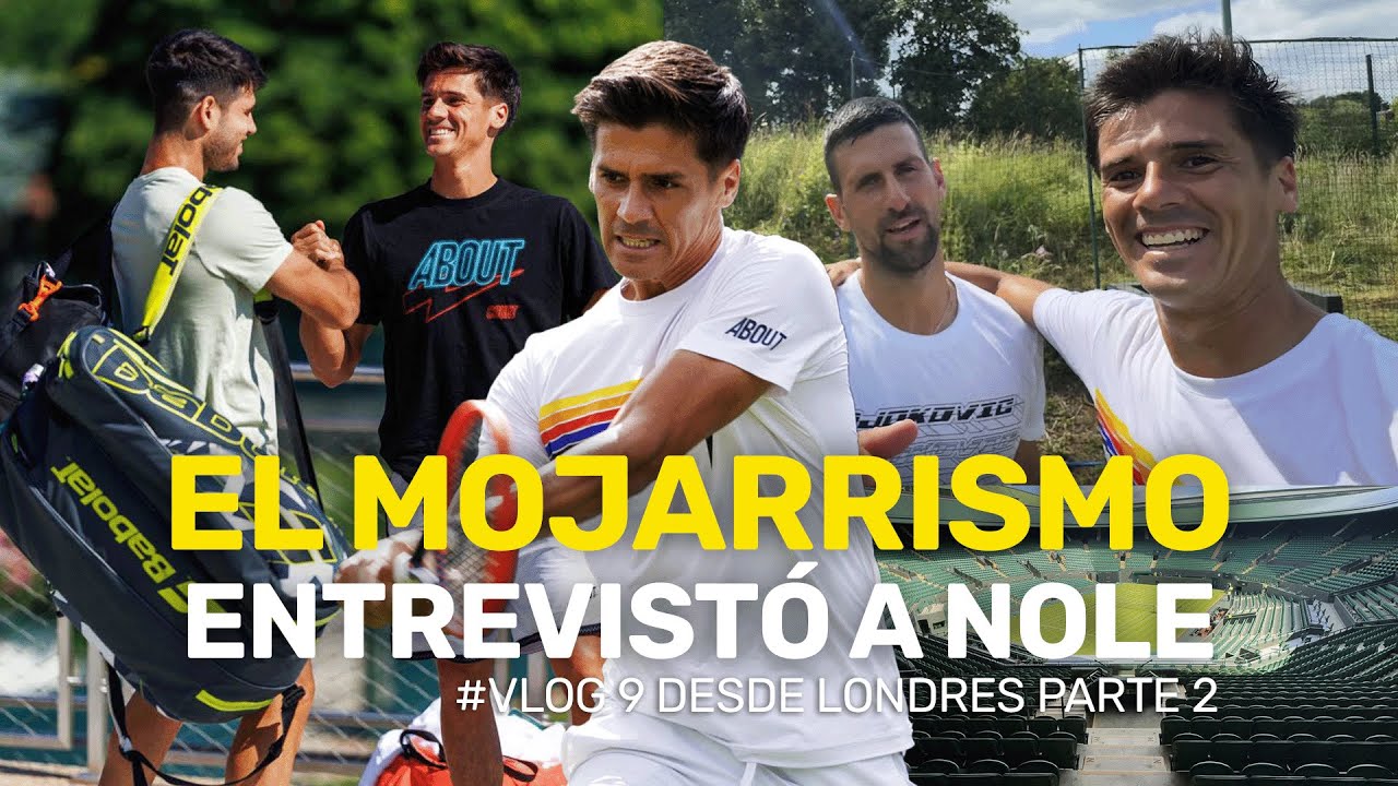 El Mojarrismo entrevistó a Djokovic #VLOG 9 desde Londres - Parte 2