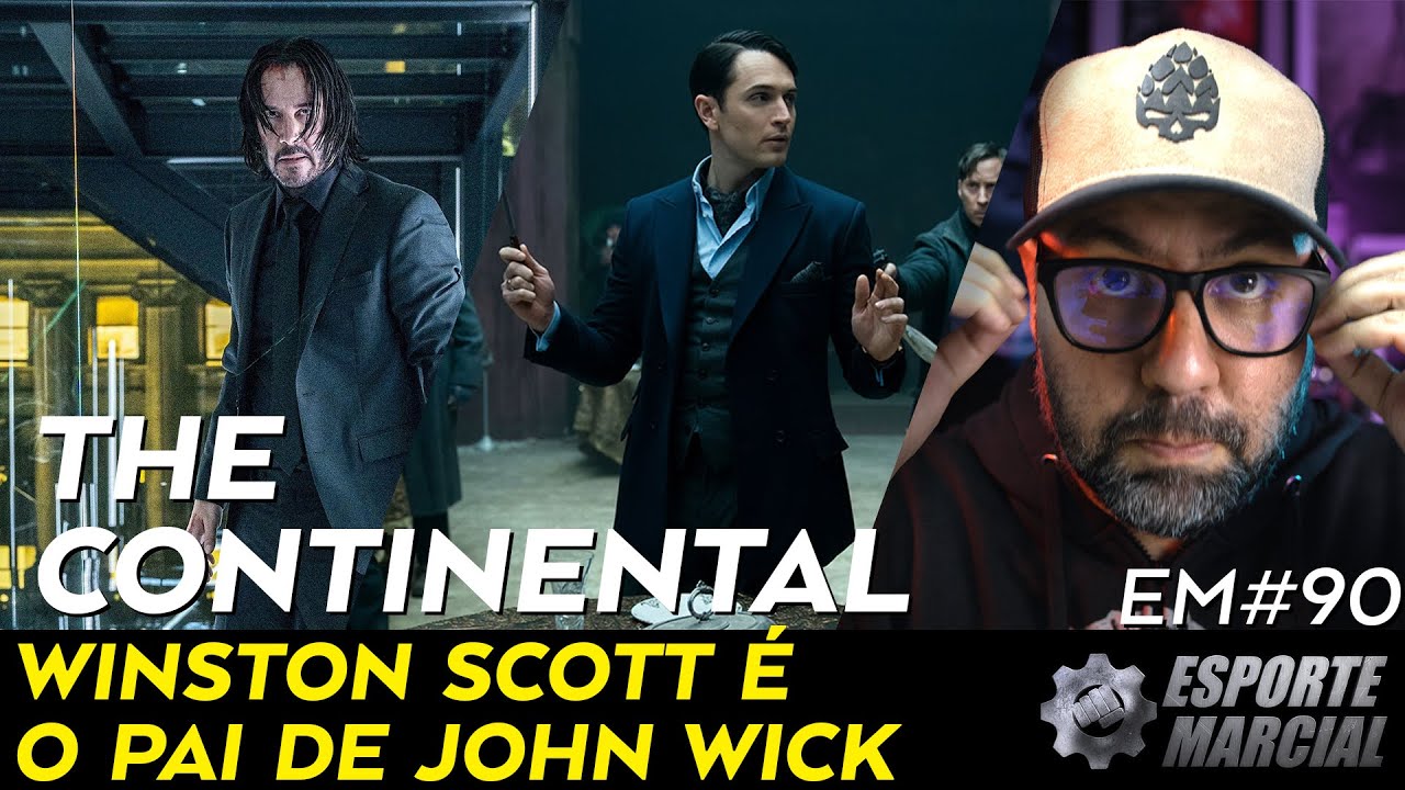 THE CONTINENTAL - WINSTON É O PAI DE JOHN WICK - E.M.90