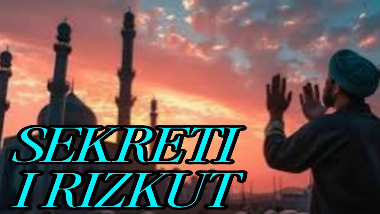 Sekreti i rizkut në Kur’an – dëgjo këtë sure çdo ditë në Ramazan