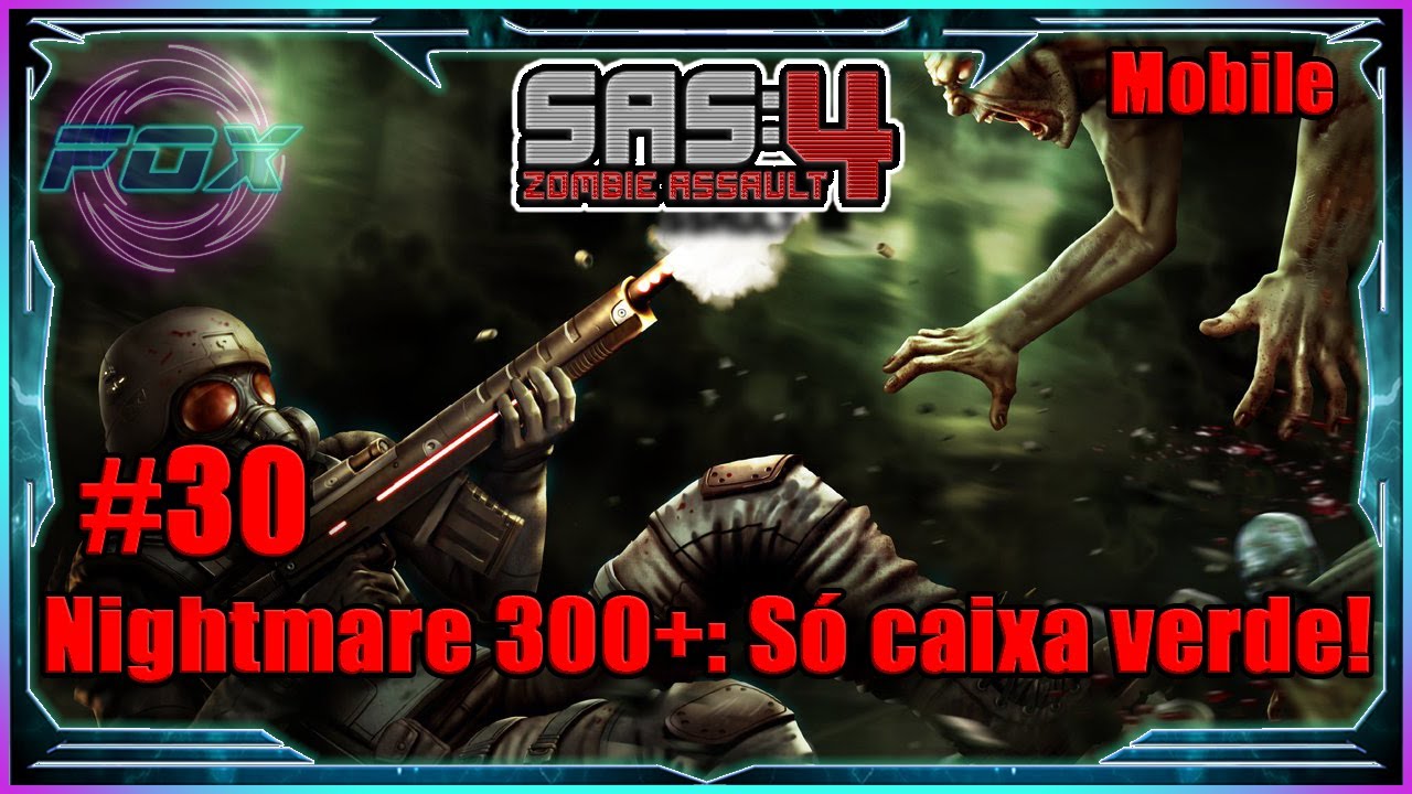#30 Nightmare 300+: Só caixa verde! - SAS: Zombie Assault 4
