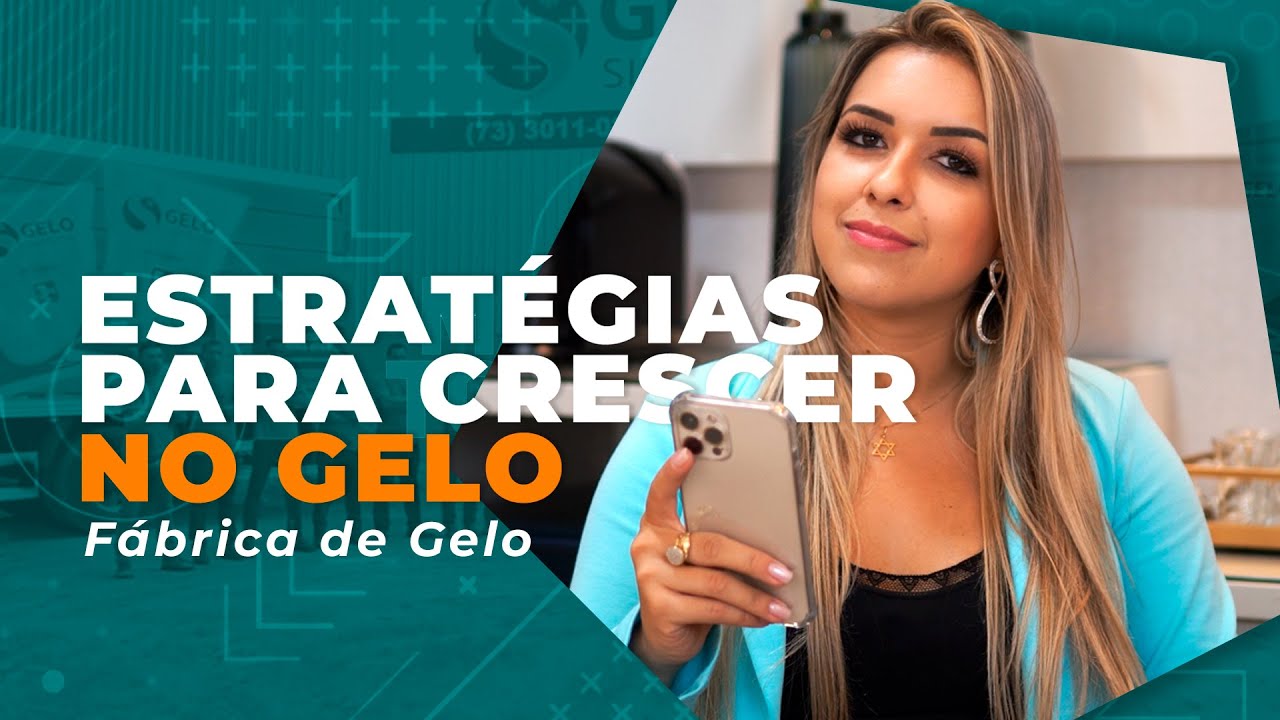 04 ESTRATÉGIAS PARA CRESCER NO MERCADO DO GELO