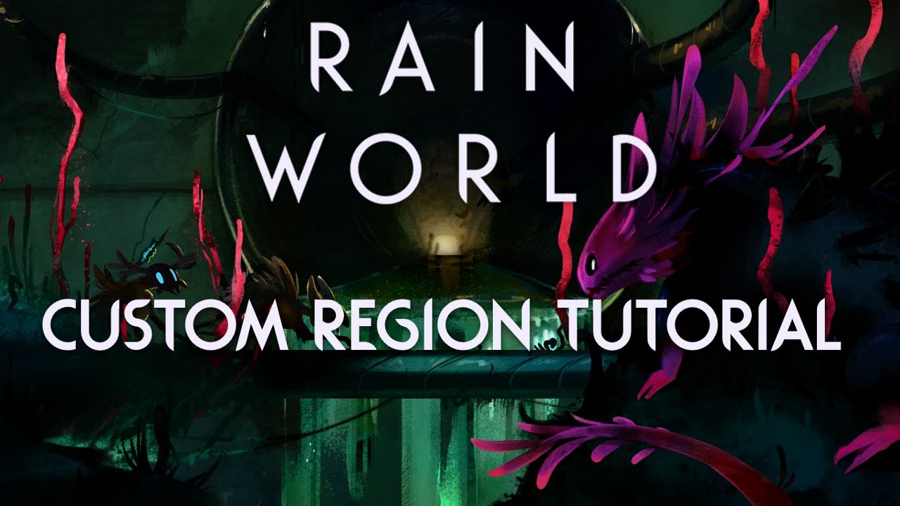 Rain World 1.9 - Custom Region Tutorial (Unscripted)