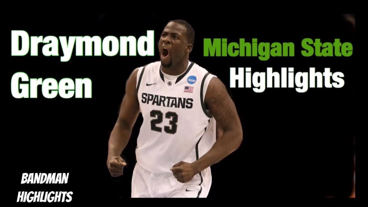 Draymond Green Michigan State Highlights