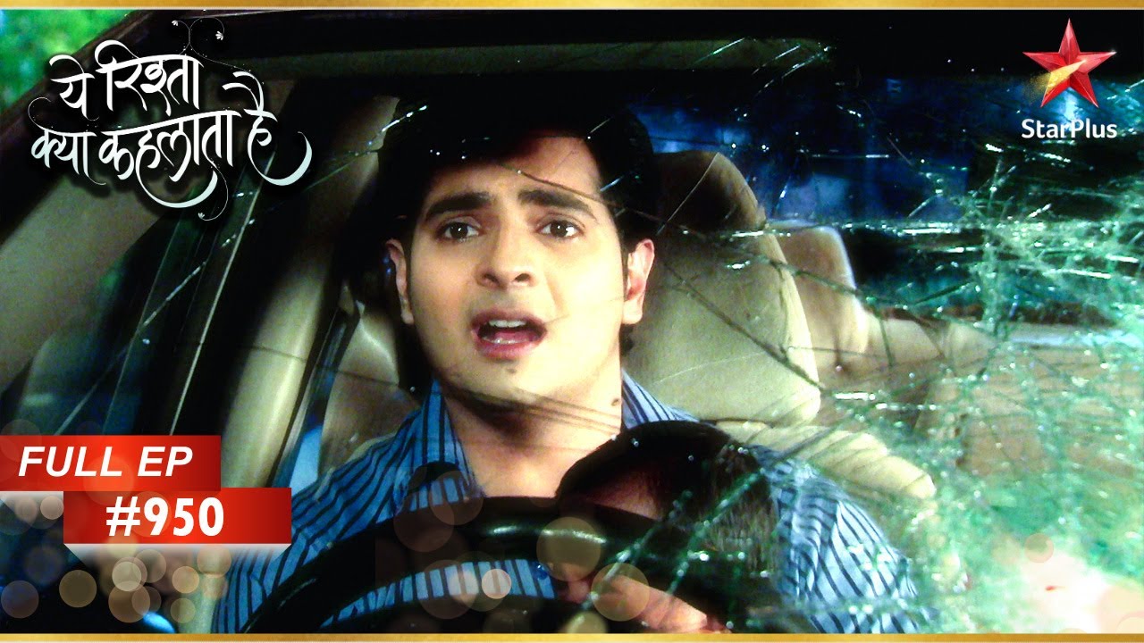 क्या Naitik और Naksh सुरक्षित रहेंगे? | Full Episode:950 | Yeh Rishta Kya Kehlata Hai