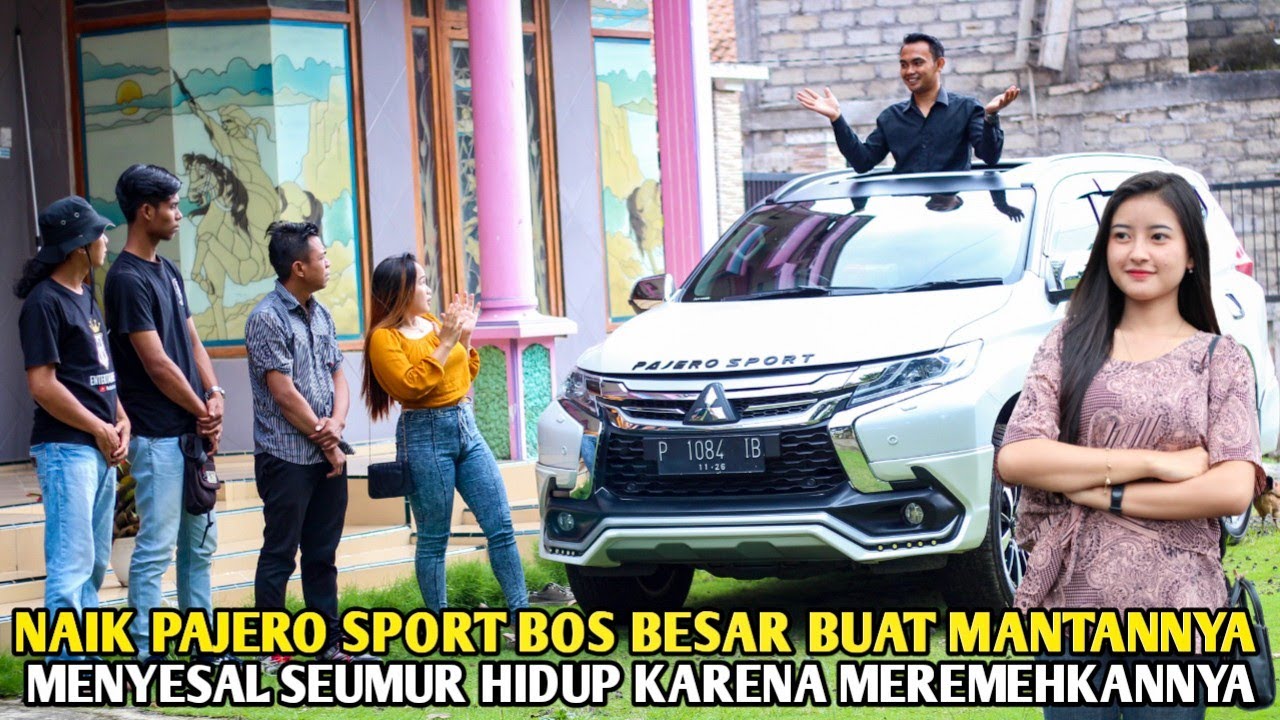 NAIK PAJERO SPORT BOS BESAR BUAT MANTAN ISTRINYA MENYESAL SEUMUR HIDUP KARENA TELAH MEREMEHKANNYA !!