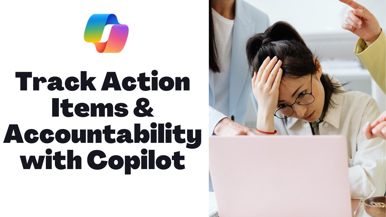 Stop Losing Action Items | Use Copilot to Track Accountability in Meetings
