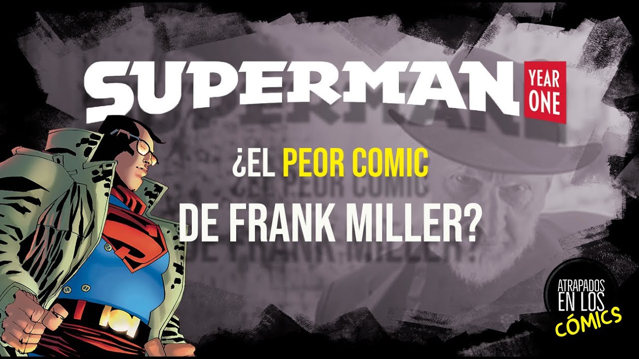 SUPERMAN YEAR ONE ¿El peor comic de FRANK MILLER?