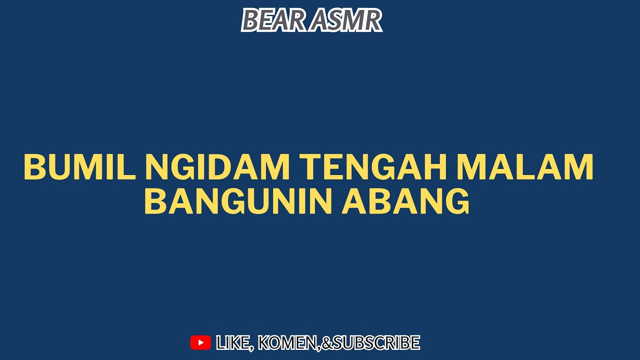 ASMR HUSBAND ROLEPLAY INDONESIA|BUMIL NGIDAM TENGAH MALAM, ABANG MANJAIN BUMIL