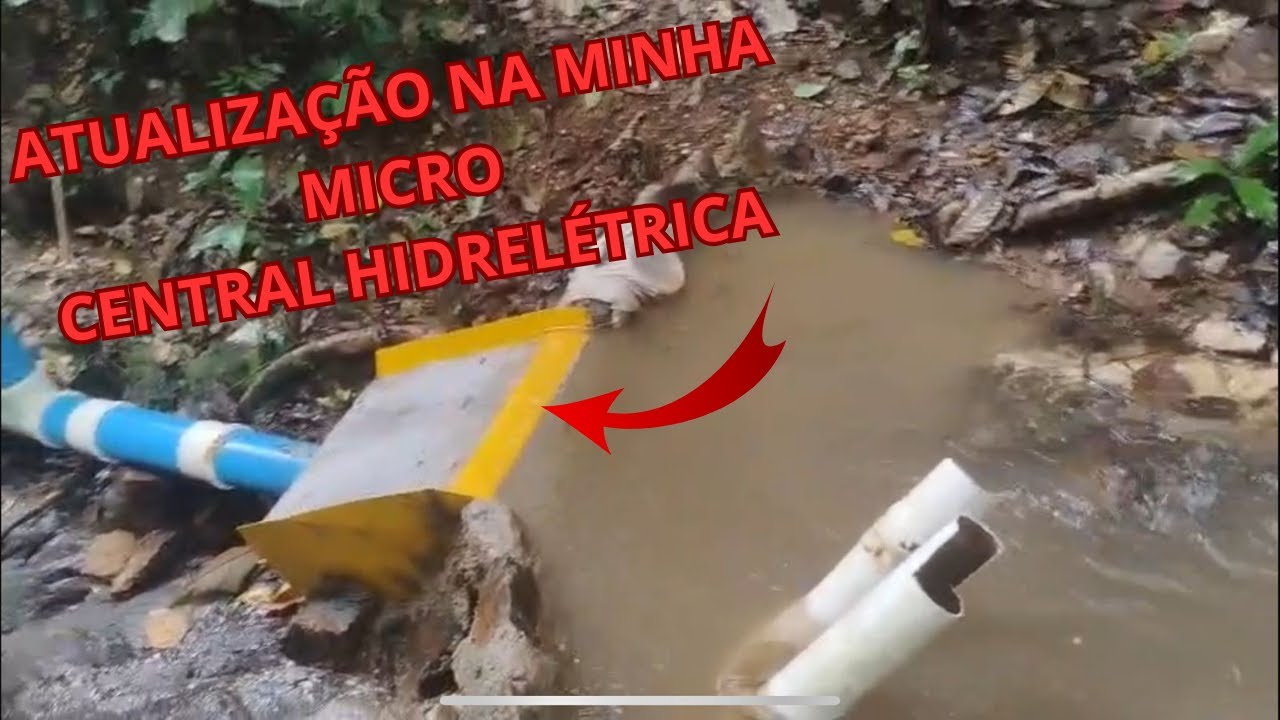 ATUALIZAÇÃO NA MINHA MICRO CENTRAL HIDRÉTRICA